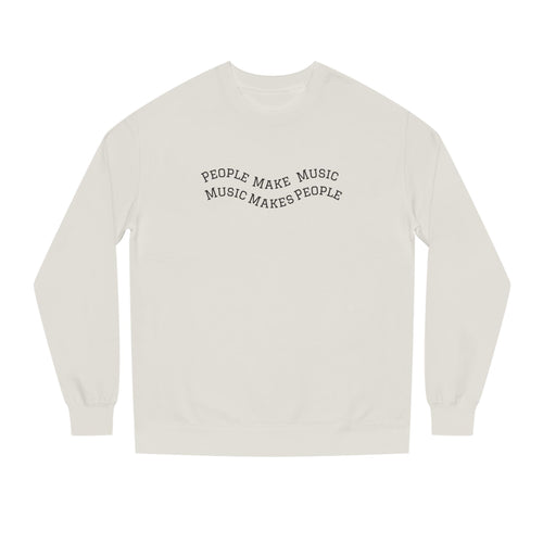 MUSMEA People Make Music Crewneck - Premium Band Sweatshirt